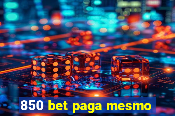 850 bet paga mesmo